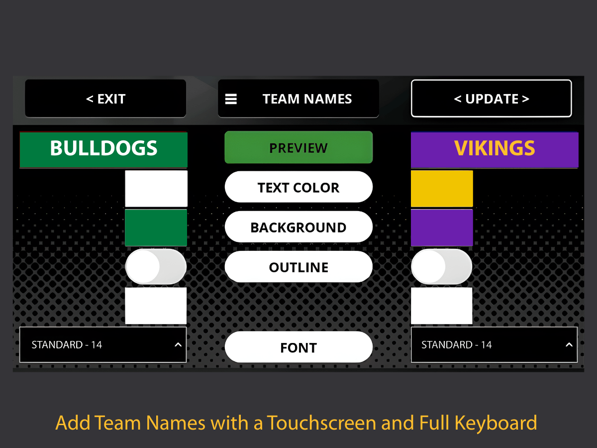 Change team names with Watchfire’s TouchConnect scorer. No additional software or complicated setup.